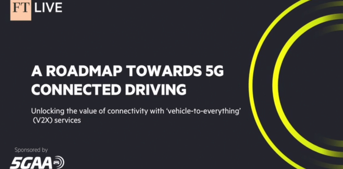 Roadmap to 5G Connected Driving – Financial Times Digital Dialogue sponsored by 5GAA