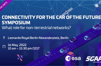 5G Automotive Association (5GAA) and the European Space Agency host the “Connectivity for the Car of the Future Symposium”