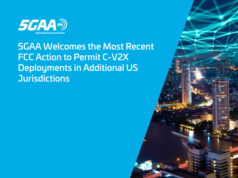 5GAA Welcomes The Most Recent FCC Action To Permit C-V2X Deployments In ...