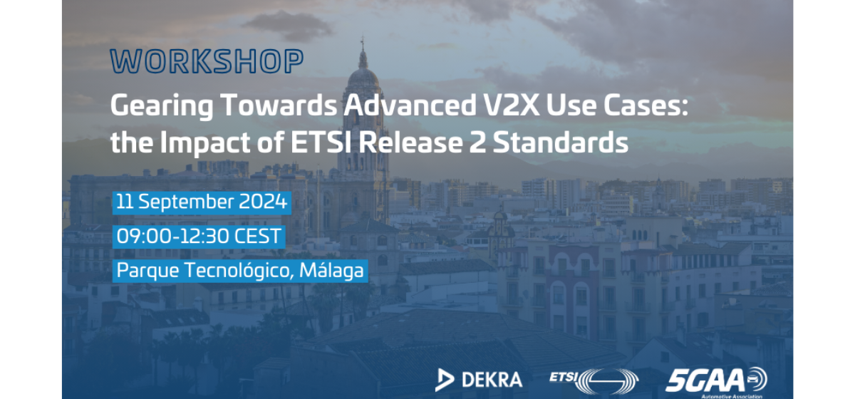 5GAA Workshop – ‘Gearing Towards Advanced V2X Use Cases: the impact of ETSI Release 2 standards’