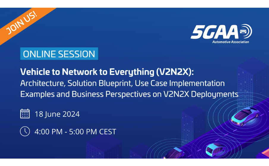 5GAA online session on V2N2X: Architecture, Solution Blueprint, Use Case Implementation Examples & Business Perspectives