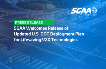 5GAA Welcomes Release of Updated U.S. DOT Deployment Plan for Lifesaving V2X Technologies