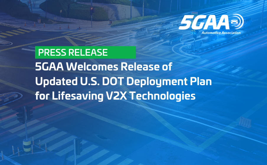 5GAA Welcomes Release of Updated U.S. DOT Deployment Plan for Lifesaving V2X Technologies