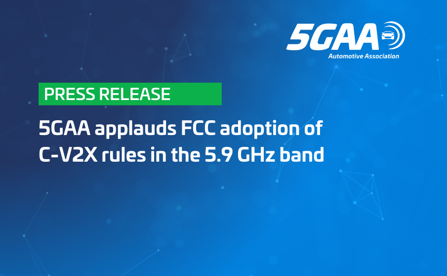 The 5G Automotive Association applauds FCC adoption of C-V2X rules in the 5.9 GHz band