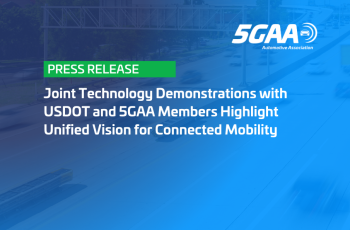 Joint Technology Demonstrations with USDOT and 5GAA Members Highlight Unified Vision for Connected Mobility 