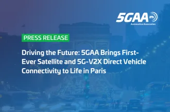 Driving the Future: 5GAA Brings First-Ever Satellite and 5G-V2X Direct Vehicle Connectivity to Life in Paris