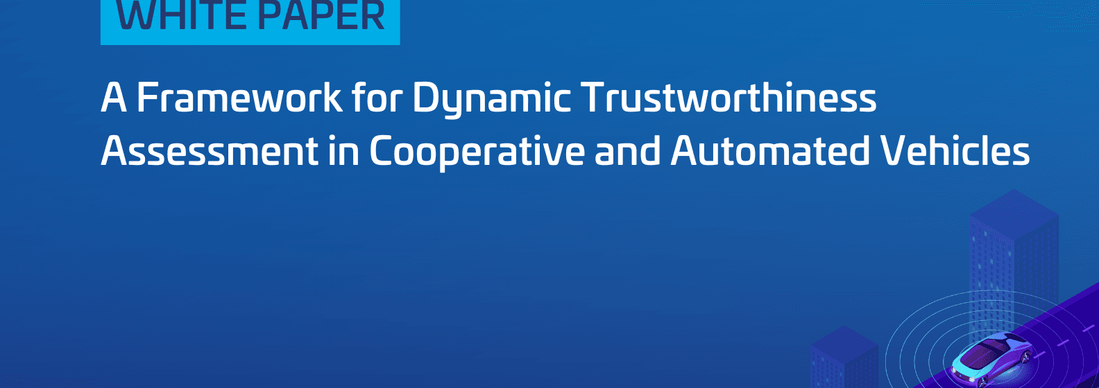 A Framework for Dynamic Trustworthiness Assessment in Cooperative and Automated Vehicles