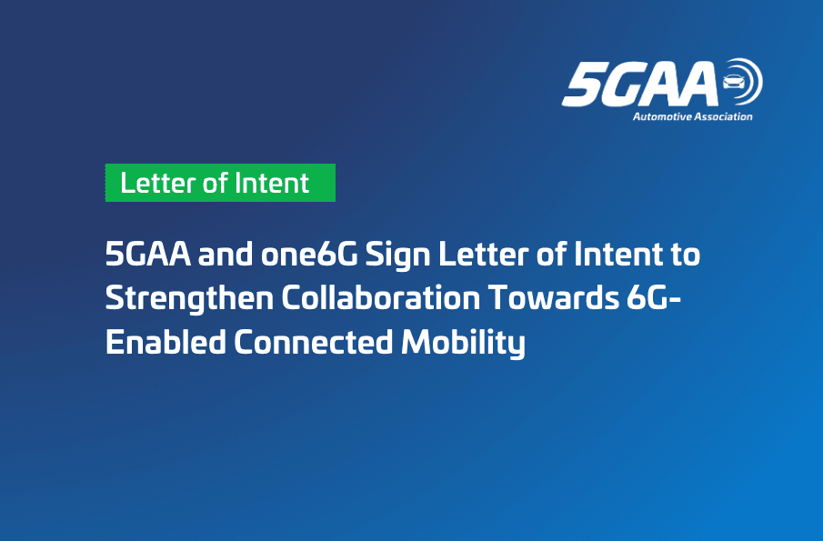 5GAA and one6G Sign Letter of Intent to Strengthen Collaboration Towards 6G-Enabled Connected Mobility