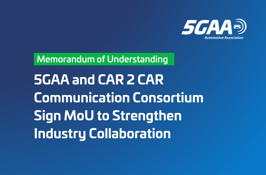 5GAA and CAR 2 CAR Communication Consortium Sign MoU to Strengthen Industry Collaboration